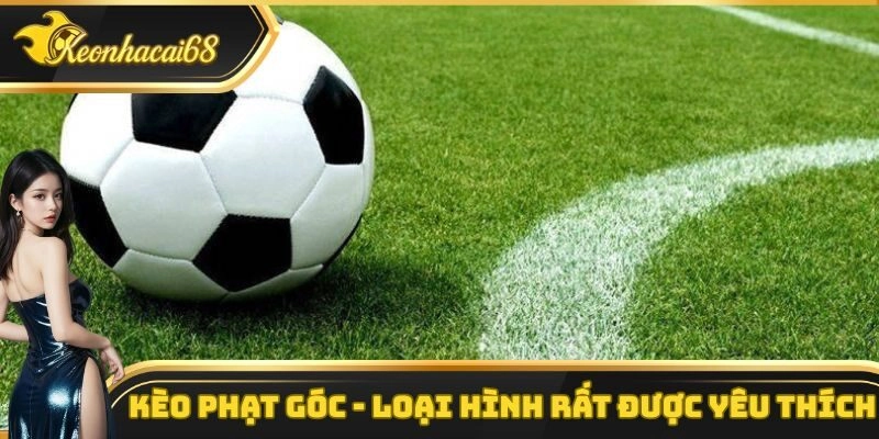 Kèo Phạt Góc – Loại Hình Được Đông Đảo Thành Viên Yêu Thích