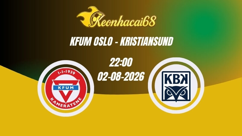 Soi kèo nhà cái KFUM Oslo vs Kristiansund - 22h00 02/08/2026 | VĐQG Na Uy