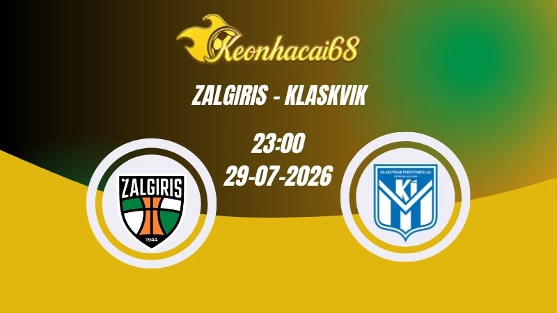 Soi kèo nhà cái Zalgiris vs Klaksvik – 23h00 29/07/2026 | Champions League