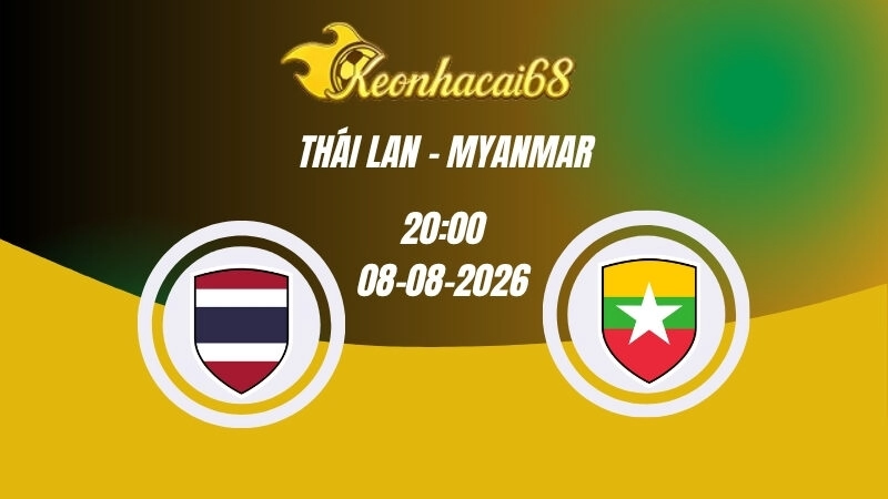 Soi kèo nhà cái Thái Lan vs Myanmar –  20h00 08/08/2026 | ASEAN Cup